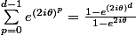 \sum_{p=0}^{d-1}{e^{(2i\theta)^p }} = \frac{1-e^{(2i\theta )^d}}{1-e^{2i\theta }}